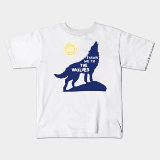 Throw Me To The Wolves Howling Moon Werewolf Kids T-Shirt